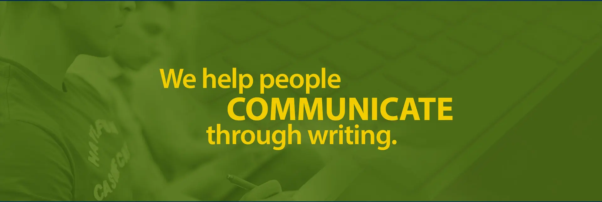 A green background with the words " help people communicate through writing ".