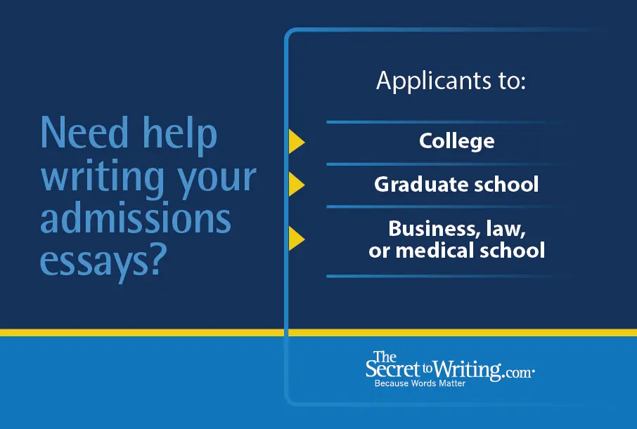 A graphic with the words " need help getting your admissions days ?" and " applicants to : college, graduate school, business, law or medical