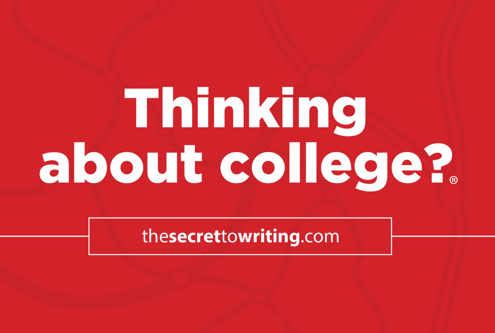 A red background with white writing and the words " thinking about college ".